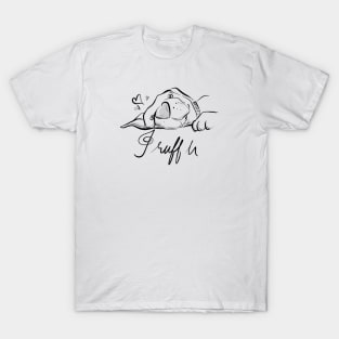 I ruff you T-Shirt